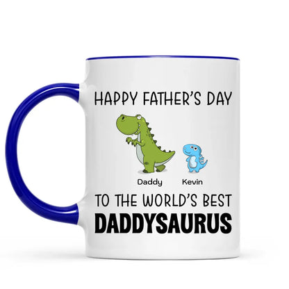 Father's Day Mug - Happy Father's Day To The World's Best Daddysaurus - Personalized Mug